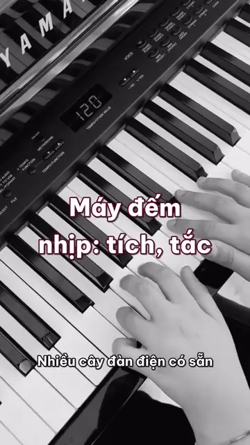 Máy đếm nhịp: ai làm ra cái máy tích tắc người học đàn nào cũng từng ghét, và dùng sao cho đúng