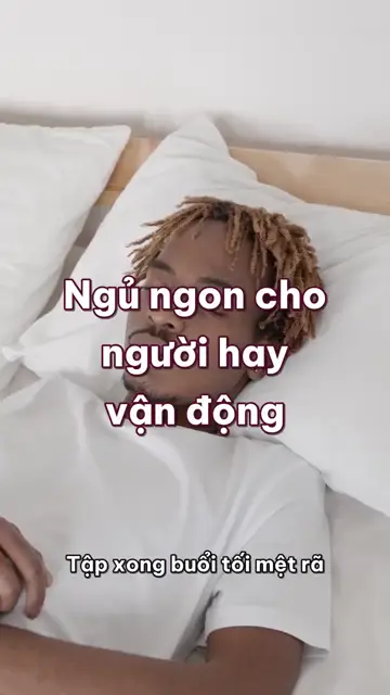 Ngủ ngon cho người hay vận động: tập nặng xong trước hai tiếng, bỏ cà phê in buổi tối, xử lý chuột rút đêm