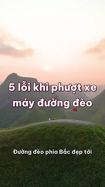 5 lỗi khi đi phượt xe máy đường đèo: phanh suốt dốc, ôm cua lấn làn, chạy trong sương