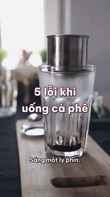 5 lỗi khi uống cà phê: bụng rỗng buổi sáng, ly ba giờ chiều và hai thìa sữa đặc