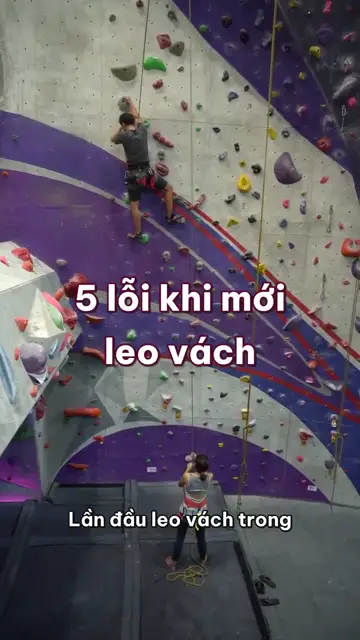 5 lỗi khi mới leo vách trong nhà khiến lên ba mét là cẳng tay cứng đơ