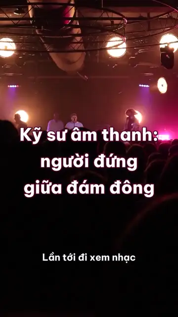 Người ngồi giữa khán phòng trước bàn đầy nút: kỹ sư âm thanh làm gì, vì sao loa hay hú, và chỗ đứng nghe hay nhất trong buổi diễn