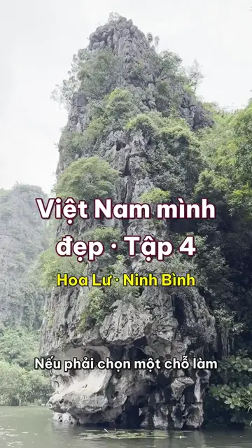 Hoa Lư: bốn mươi hai năm kinh đô giữa núi đá vôi, trước khi vua Lý dời đô ra Thăng Long