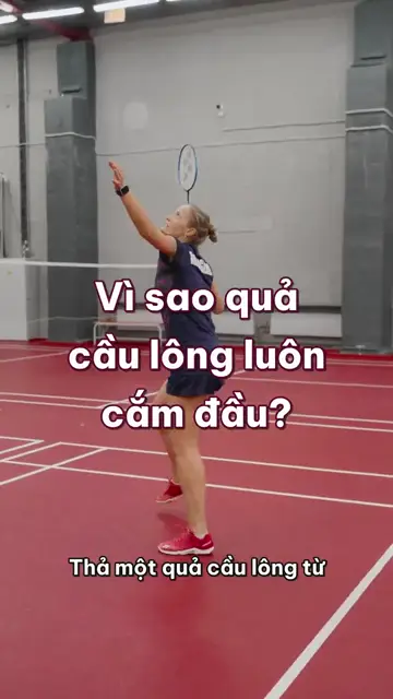 Vì sao quả cầu lông đánh kiểu gì cũng lộn lại, cắm đầu về phía trước?
