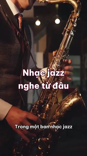 Nhạc jazz: sinh ra ở thành phố cảng New Orleans, đĩa đầu tiên năm 1917, và vì sao không ai chơi một bài jazz hai lần giống nhau