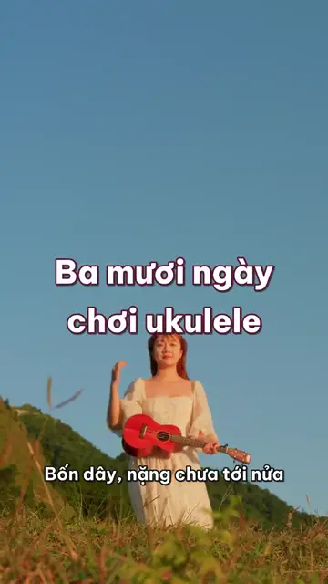 Ba mươi ngày chơi ukulele: bốn hợp âm, một điệu quạt và bài hát đầu tiên