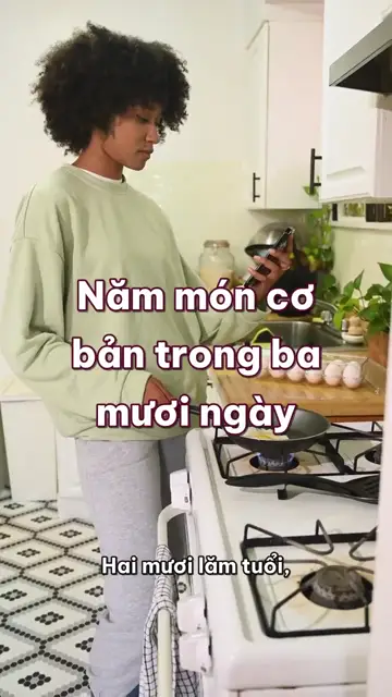 Ba mươi ngày học nấu năm món cơ bản: từ nồi cơm đầu tiên tới mâm cơm ba món