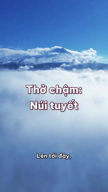 Thở chậm trên núi tuyết: lên cao một nghìn mét lạnh đi sáu độ rưỡi, và vì sao trên đỉnh Everest nước sôi chưa tới trăm độ