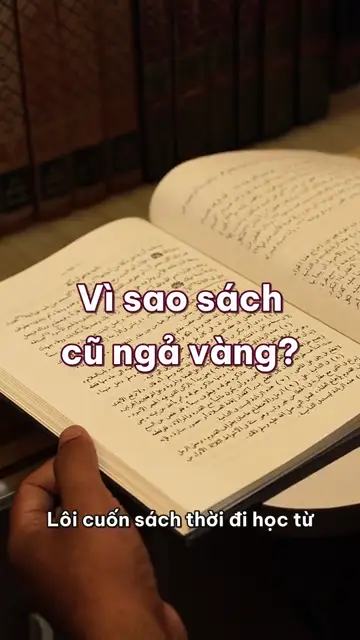 Vì sao sách cũ ngả vàng từ mép giấy vào, và mùi sách cũ thơm thơm là mùi gì?