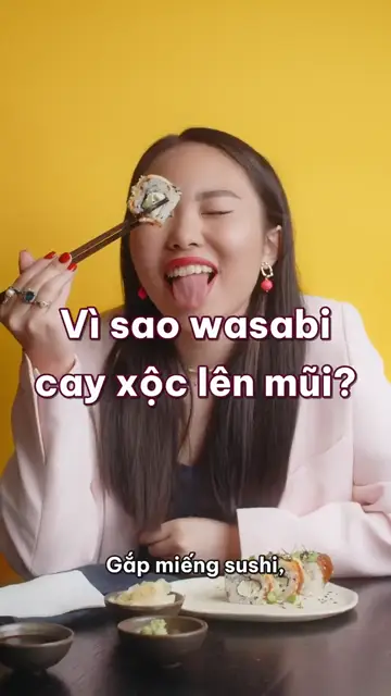 Vì sao chấm hơi nhiều wasabi là cay xộc thẳng lên mũi, còn ớt thì chỉ cay trên lưỡi?