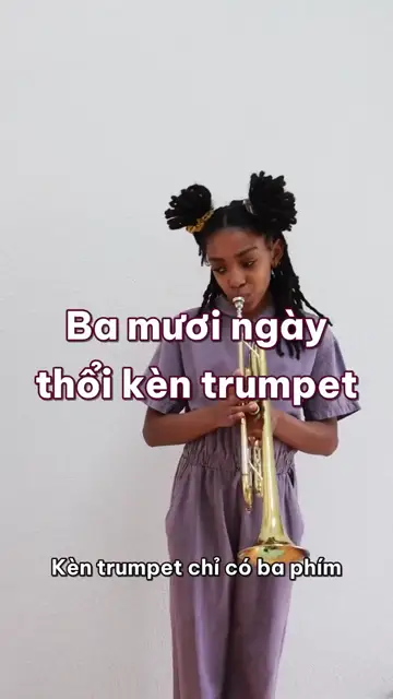 Ba mươi ngày thổi kèn trumpet: rung môi như tiếng ong, ba piston và Bài ca niềm vui