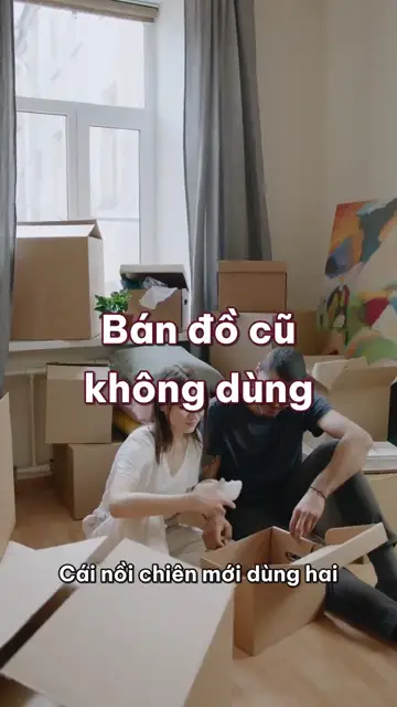 Nồi chiên dùng hai lần, xe đẩy con đã lớn, dồn kín ba thùng: bán đồ cũ nhanh, được giá, an toàn