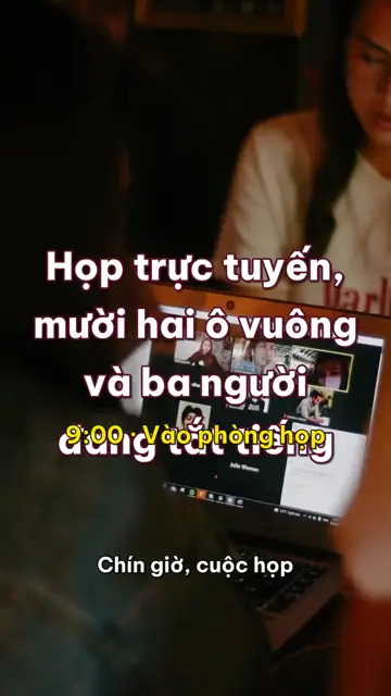 Đời văn phòng tập 6: Họp trực tuyến, mười hai ô vuông và ba người đang tắt tiếng