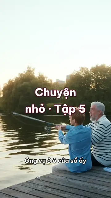 Ông cụ bên cửa sổ cả tuần chỉ đợi một ngày: thứ bảy đi thuyền với cháu