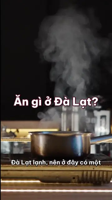 Ăn gì ở Đà Lạt? Bánh căn, bánh tráng nướng, sữa đậu nành nóng, lẩu gà lá é
